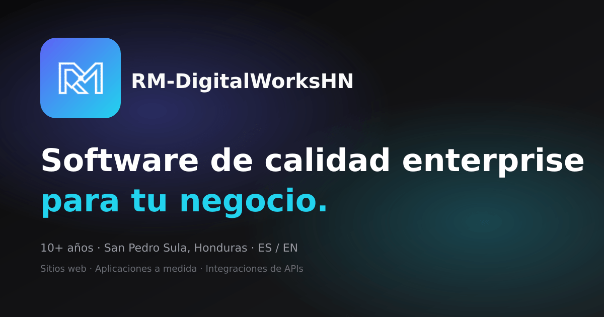 Rm Software RM-DigitalWorksHN · Software de calidad enterprise en Honduras